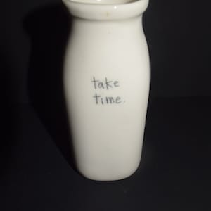 TAKE TIME  by Beth Mueller Vase Beth Mueller Words Vases Cute Milk Bottle Vase