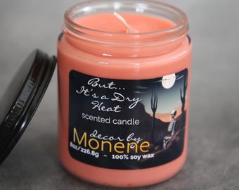 But... It's a Dry Heat Scented 8oz Soy Wax Jar Candle