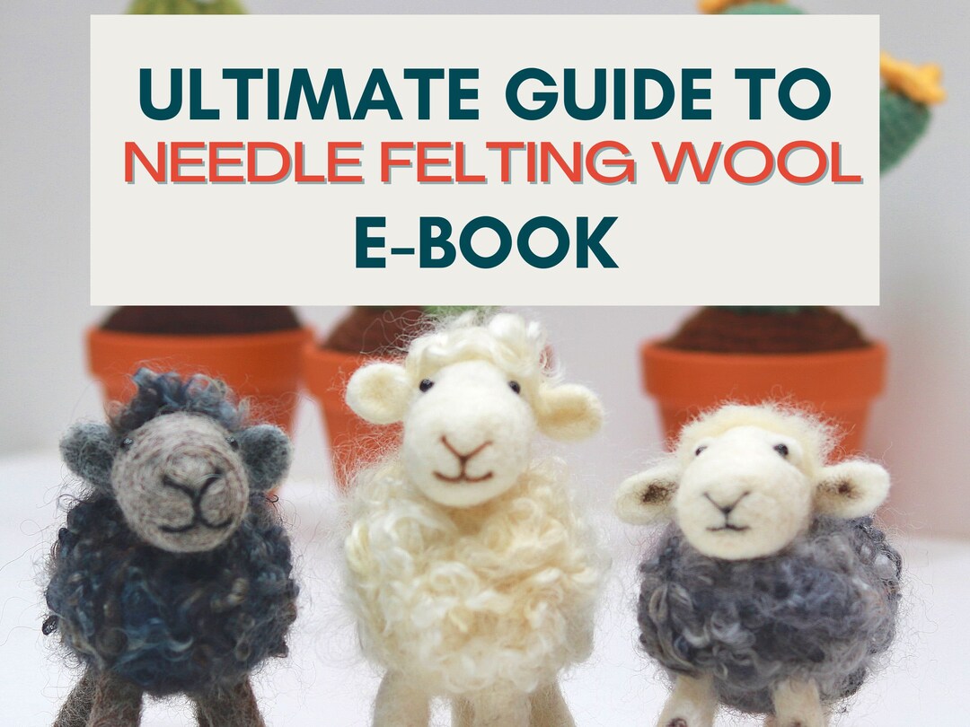 Guide to Needle Felting Wool Book, Learn What Needle Felting Wool is