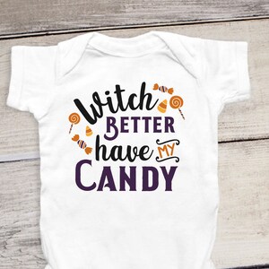 Funny Halloween Baby Onesie ® and Kids Shirt Witch Better have my Candy Onesies, Trick or Treat, October, BOO, Mummy, Ghosts, Goblins
