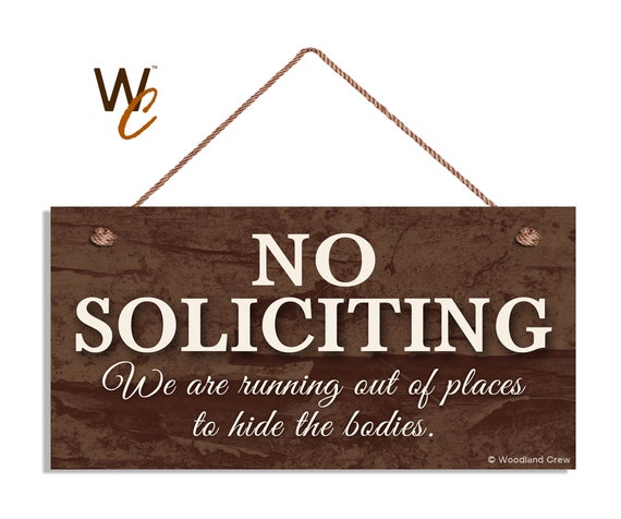 No Soliciting Sign We Are Running Out Of Places To Hide The Etsy
