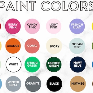 May include: A chart of paint colors with names like Red, Berry Pink, Candy Pink, Light Pink, French Lilac, Lemon Grass, Summer Squash, Orange, Coral, Ivory, Ocean Mist, Eden, Modern Mint, White, Spring Green, Hunter Green, Navy Blue, Brilliant Blue, French Blue, Winter Gray, Granite, Black, Nutmeg, and Chest Nut.