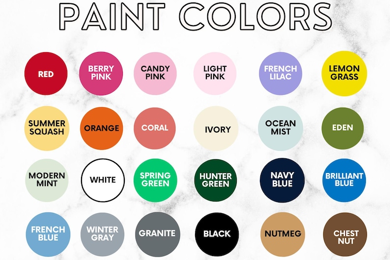 May include: A chart of paint colors with names like Red, Berry Pink, Candy Pink, Light Pink, French Lilac, Lemon Grass, Summer Squash, Orange, Coral, Ivory, Ocean Mist, Eden, Modern Mint, White, Spring Green, Hunter Green, Navy Blue, Brilliant Blue, French Blue, Winter Gray, Granite, Black, Nutmeg, and Chest Nut.