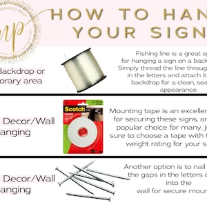 May include: A graphic with three different methods for hanging a sign. The first method uses fishing line, the second uses mounting tape, and the third uses nails. The graphic also includes the text "How to Hang Your Sign".
