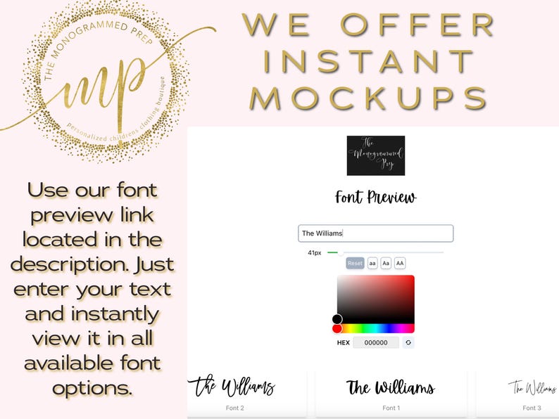 May include: A mockup of a font preview tool with the text "The Williams" in three different fonts. The tool allows users to customize the font, size, and color of the text. The text "WE OFFER INSTANT MOCKUPS" is displayed at the top of the image.