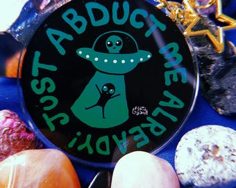 Just Abduct Me Already Keyring
