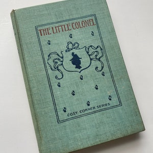 Antique Copyright 1916 ‘The Little Colonel’ by Annie Fellows Johnston First Edition