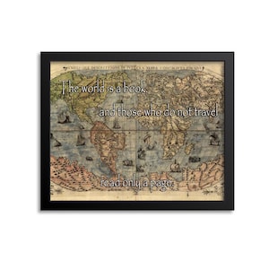 May include: Framed vintage world map print with a black border. The map features a detailed depiction of continents and oceans in muted colors. Text reads: "The world is a book, and those who do not travel read only a page."