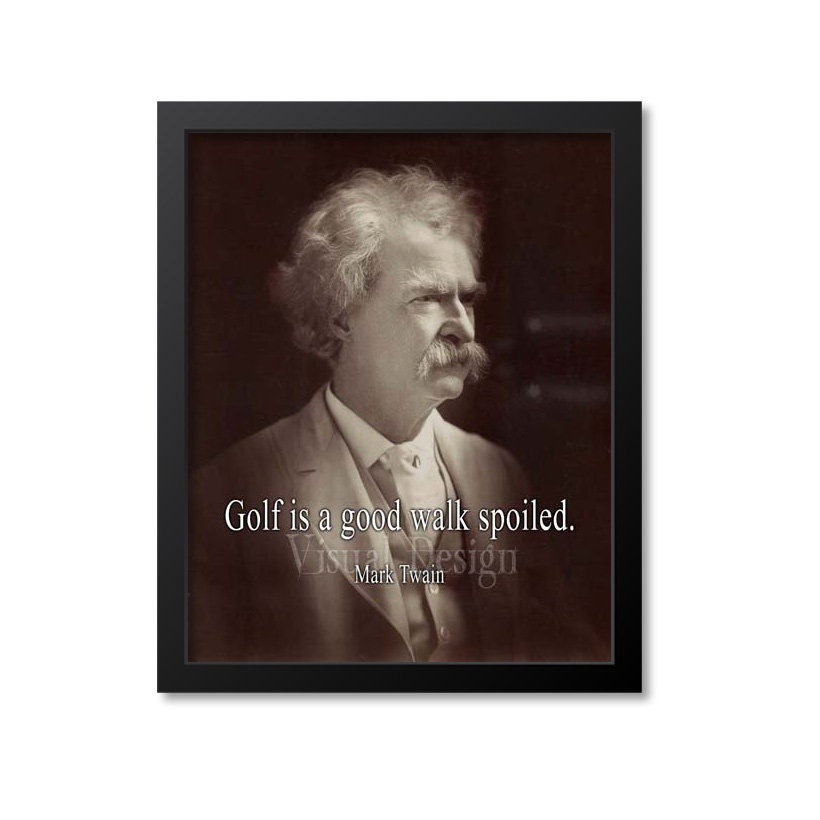 Mark Twain Golf Quote Golf Is A Good Walk Spoiled. Mark Twain Art Print Quote | Etsy