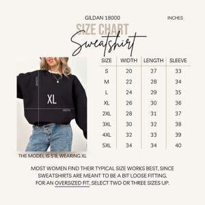 May include: A black sweatshirt with a size chart, featuring measurements in inches. The chart lists sizes S to 5XL, with corresponding width, length, and sleeve measurements. The model is 5'8 and wearing XL. The text advises selecting two or three sizes up for an oversized fit.
