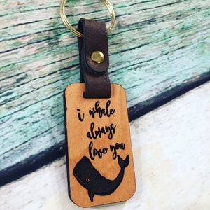 Laser Engraved Wood Keychain &quot;I whale Always Love you&quot; KeyChain