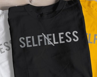 SELFLESS TEE: selfie top / self photo / vain / millennial / fab /humble t-shirt