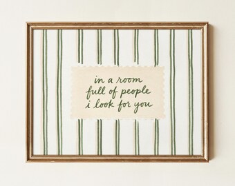 In A Room Full Of People I Look For You, Cute Sign, Romantic Quote Art Print, Aesthetic Wall Decor, Printable Wall Art (Digital Download)