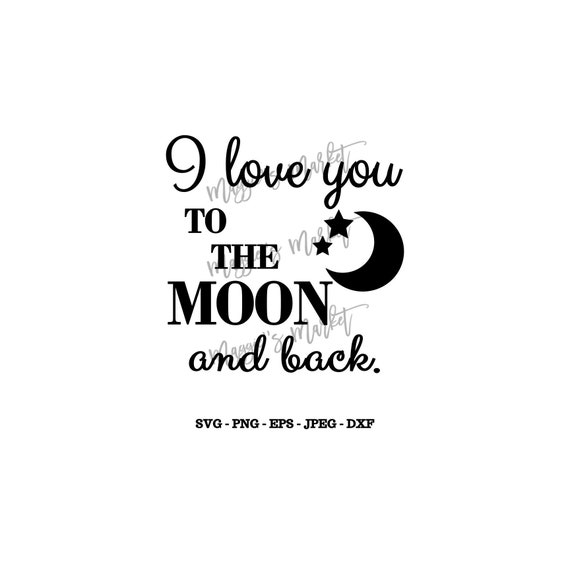 Free Free 149 Silhouette Love You To The Moon And Back Svg SVG PNG EPS DXF File