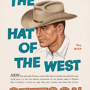 May include: Vintage advertisement featuring a man wearing a tan Stetson cowboy hat. The text reads "THE HAT OF THE WEST" in teal letters. The hat has a 3-inch brim and a cord band.