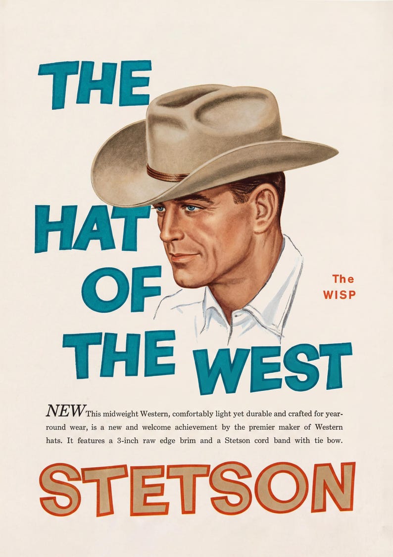 May include: Vintage advertisement featuring a man wearing a tan Stetson cowboy hat. The text reads "THE HAT OF THE WEST" in teal letters. The hat has a 3-inch brim and a cord band.