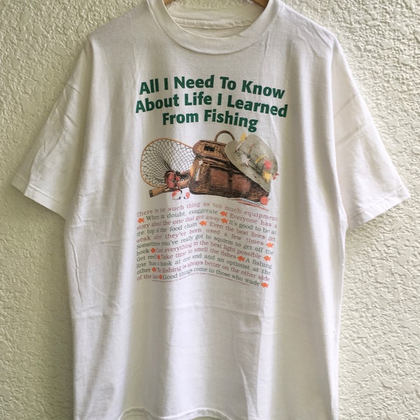 vintage 90's Libellé Tout ce que je dois savoir sur la vie, j'ai appris de la pêche T-shirt Taille XL / Phrase Humorous Inspiration / Single Stitch Tee
