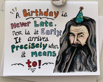 Gandalf LOTR funny and nerdy birthday card "a birthday is never late..." - blank inside