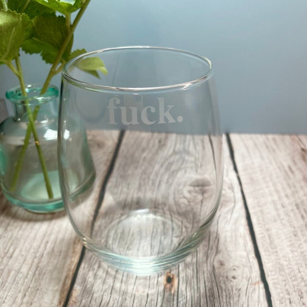 Fuck Wine Glass | Etched Glass | Funny Wine Glass | Gift for Her | Gift for Mom | Stemless Wine Glass | Cute Wine Glass | Stemless Wine