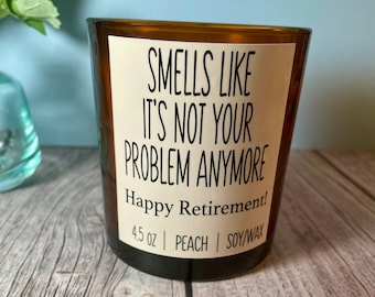 Funny Retirement Candle Label: 'Smells Like It's Not Your Problem Anymore'