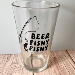 Beer Fishy Fishy Pint Glass - Beer Can Glass - Beer Pint - Custom Beer Glass - Funny Beer - Gift for Him - Groomsmen - Gifts for Dad  - 2023