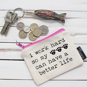 Trabajo duro para que mi perro pueda tener una vida mejor! Calidad de cartera