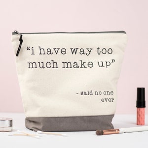 I have way too much make up said no one ever Washbag image 1