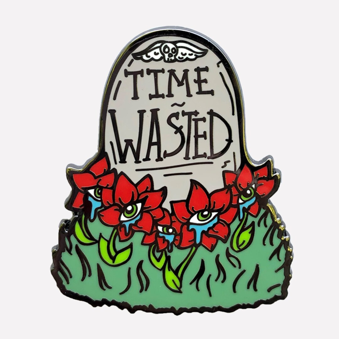 Time Again Pin Time Wasted Enamel Pin - Etsy