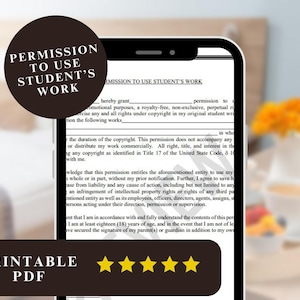 May include: A printable PDF document with the title "Permission to Use Student's Work". The document is a legal form that grants permission to use a student's work for promotional purposes. The document includes a statement that the permission is royalty-free, non-exclusive, and perpetual.