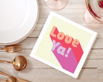 Love Ya! Cocktail Napkins - Full Color Party Napkins Pack of 20 - Birthday, Girls Night, Valentine's Day Decor, Galentine's Day, Bar Napkin