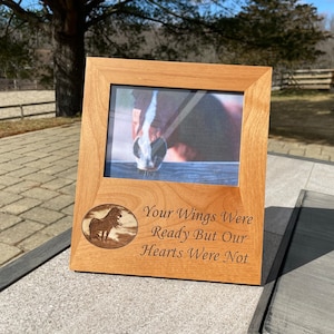 May include: A wooden picture frame with a horse silhouette and the text "Your Wings Were Ready But Our Hearts Were Not". The frame has a photo of a horse's head inside.