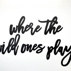 Kids Playroom Sign, Where The Wild Ones Play, Playroom Wall Art, Wooden Wall Script Art, Wild One Nursery Decor, Laser Cut Letters