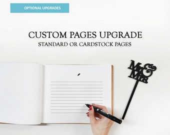May include: A white guest book with lined pages is open to a blank page. A black marker is being used to write in the book. A black "Mr. & Mrs." topper is on the right side of the image. The text "CUSTOM PAGES UPGRADE" and "STANDARD OR CARDSTOCK PAGES" is above the book.