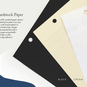 Our 65lb cardstock paper comes in three color options: black, cream, and white. We suggest selecting cardstock pages if you plan on posting polariod photos or photo booth strips to your guest book using double-sided tape or adhesive.