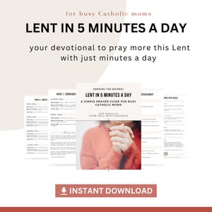 May include: A digital download graphic with the text "LENT IN 5 MINUTES A DAY" and "Instant Download". The image includes a devotional guide for busy Catholic moms, with a photo of a person praying.