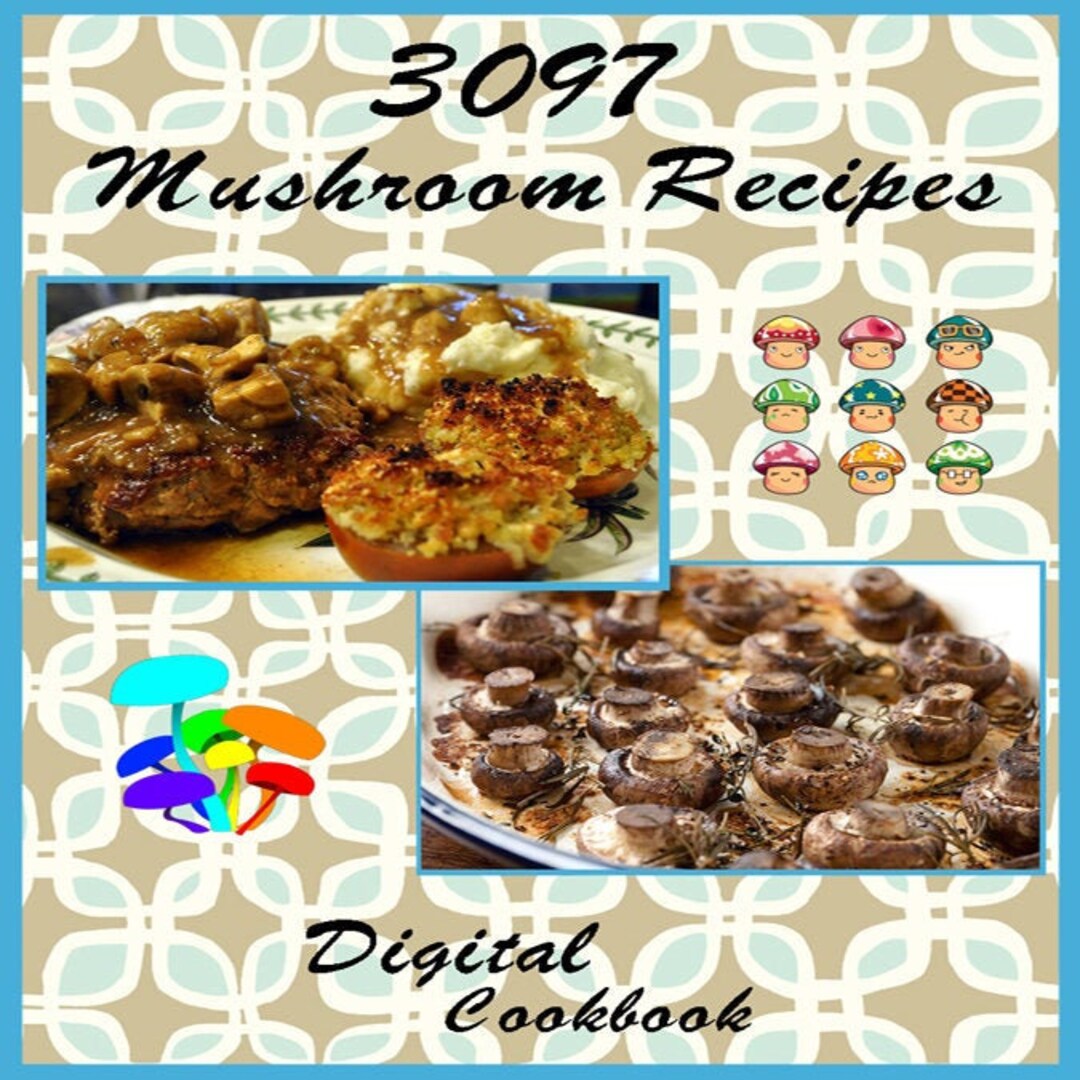 3097 Mushroom Recipes PDF Ebook Cookbook Instant Digital Download Etsy