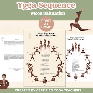 May include: Printable yoga sequence chart with illustrations of a woman in various poses. The chart is titled "Yoga Sequence Moon Salutation" and includes instructions for each pose. The chart is designed to be printed at home and is created by certified yoga teachers.