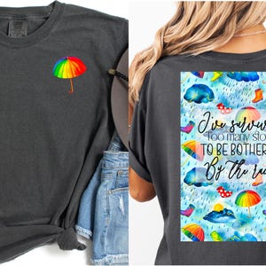 Rain, storm, weather, umbrella, rainbow, lightning, comfort T, color comfort, dance in the rain, I&#39;ve survived too many storms