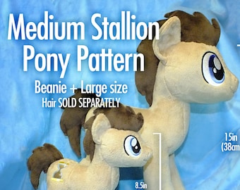 DIY Medium/Small Stallion Pony - 4 Sizes! 15in/13in and Beanie - Plush Sewing Pattern -INTERMEDIATE-