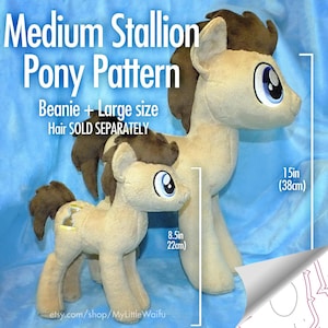 DIY Medium/Small Stallion Pony - 4 Sizes! 15in/13in and Beanie - Plush Sewing Pattern -INTERMEDIATE-