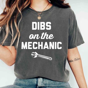 Comfort Colors Tee Dibs On The Mechanic Shirt Funny Mechanic Partner Shirt Auto Repair Graphic Tee Perfect Gift for Mechanics’ Partners Tee