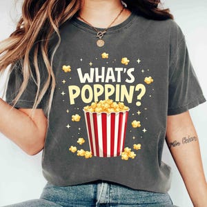 Comfort Colors Shirt What&#39;s Poppin Tshirt Funny Popcorn Lover Shirt Snack Lover Shirt Movie Night Shirt Foodie Graphic Shirt Perfect Gift