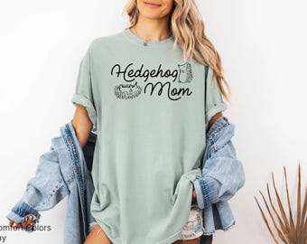 Comfort Colors Tee Hedgehog Mom Shirt Cute Pet Lover Gift for Hedgehog Owners Simple and Adorable Hedgehog Design Shirt Hedgehog Lover Shirt