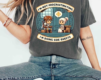 Comfort Colors Shirt I'm Not Procrastinating I'm Doing Side Quests Shirt Cute Side Quest Lovers Gaming Apparel Procrastination Humor Shirt