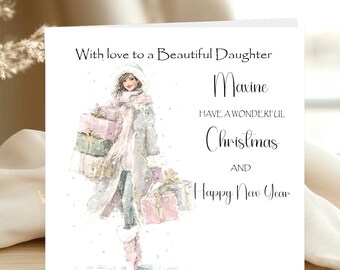 May include: A square greeting card featuring a watercolor illustration of a person in a winter coat and boots carrying wrapped gifts. The text reads: With love to a Beautiful Daughter, Maxine, HAVE A WONDERFUL Christmas AND Happy New Year.