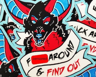 Vinyl Sticker - F*ck Around and Find Out - FAAFO - Anthro Furry Fox Creature Hybrid - Made in Canada