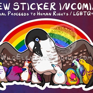 May include: A sticker design showing a cartoon goose with outstretched wings, sheltering a group of colourful penguins under a rainbow. The text "NEW STICKER INCOMING" and "PARTIAL PROCEEDS TO HUMAN RIGHTS / LGBTQ+ ORGS" are displayed.