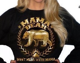 SALE MAMA BEAR Sweatshirt "Don't mess with Mama." Gift for Mom,  Birthday Gift for Mom.