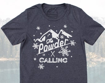 Ski T shirt the Powder is calling design screen printed on soft 50/50 tee's that are great for skiing trips or nature hikes, skiing apparel!