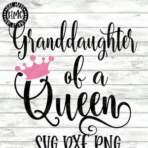 Nieta de una reina SVG DXF PNG - Diseño de abuela y nieta - Día de la madre - Descarga digital